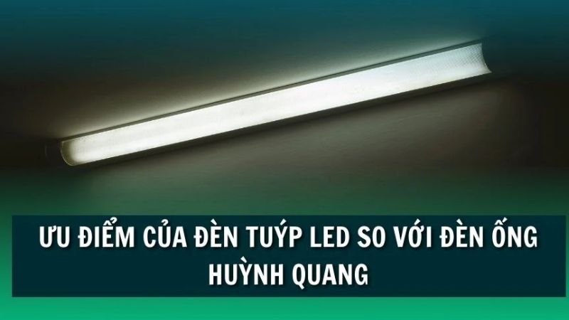 Ưu điểm của đèn tuýp LED